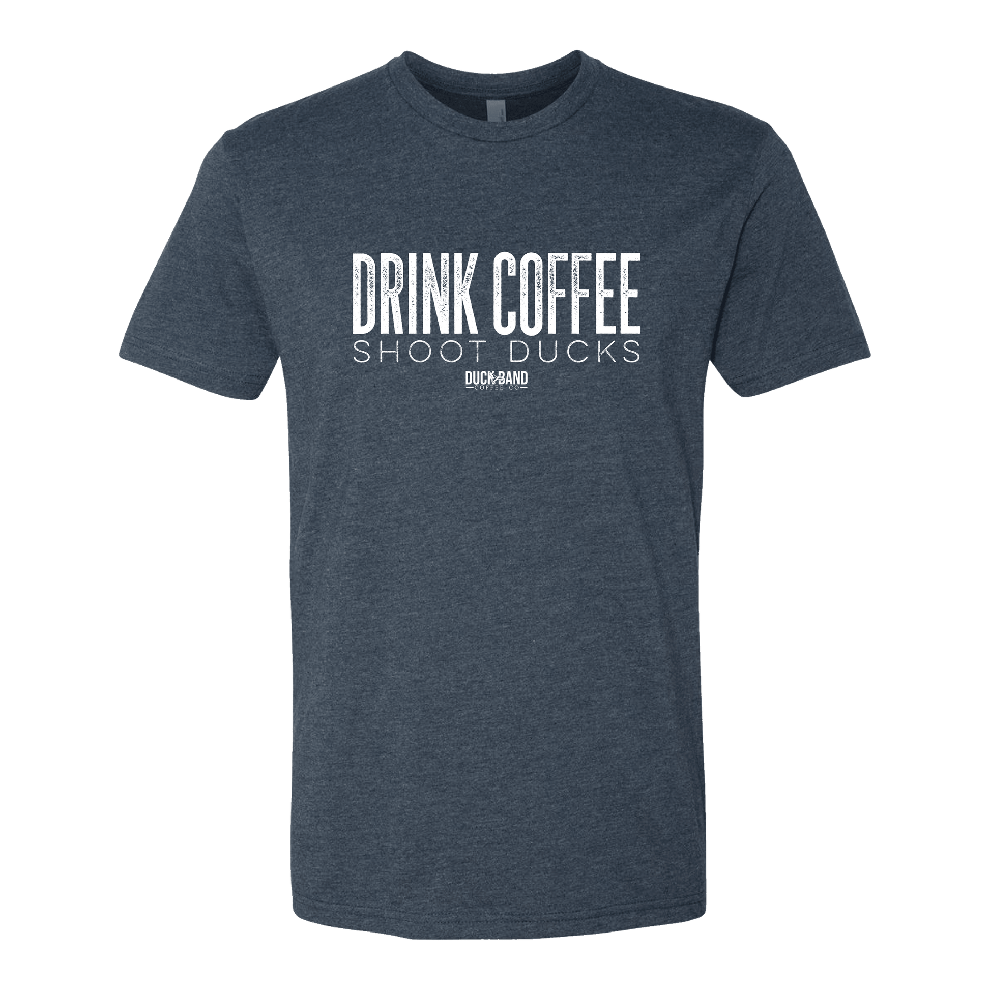 Drink Coffee Shoot Ducks Tee - Duck Band Coffee 